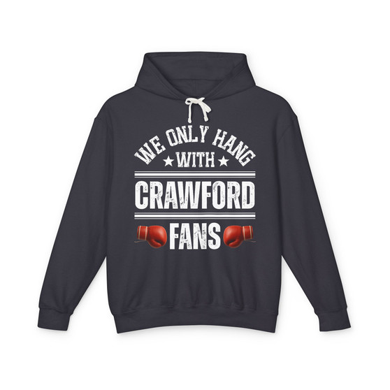  We Only Hang With Crawford Fans - Hoodie