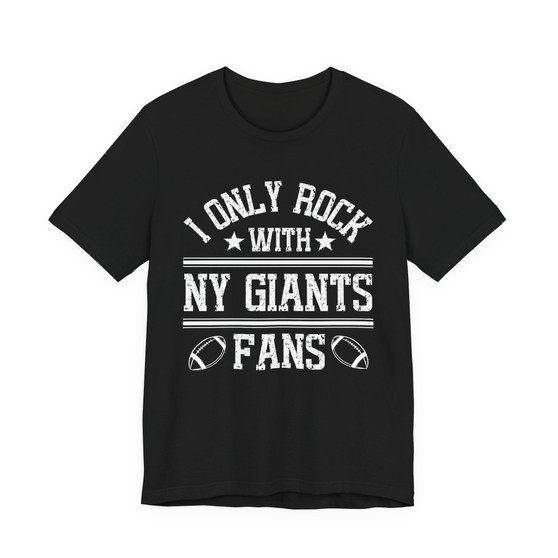I Only Rock With NY Giants Fans T-shirt