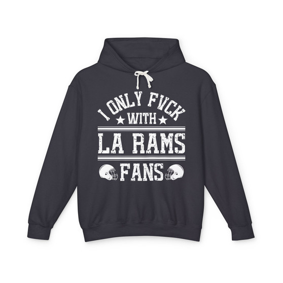 I Only Fuck With LA Rams Fans - Hoodie
