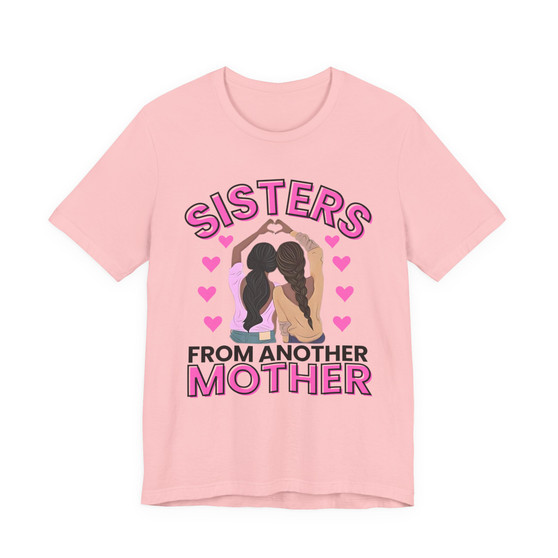 Sisters From Another Mother Tee Shirt