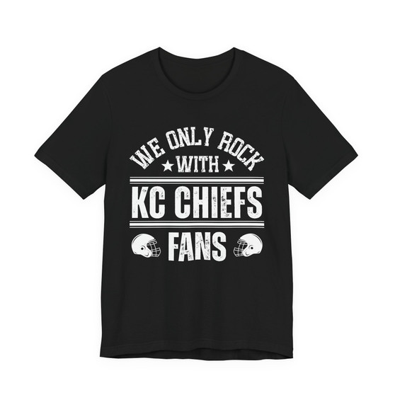 We Only Rock With KC Chiefs Fans  T-shirt