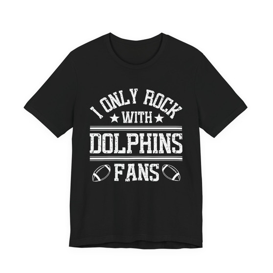 I Only Rock With Dolphins Fans  T-shirt