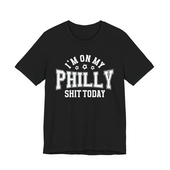 I'm On My Philly Shit Today (Bullet Holes) T-shirt