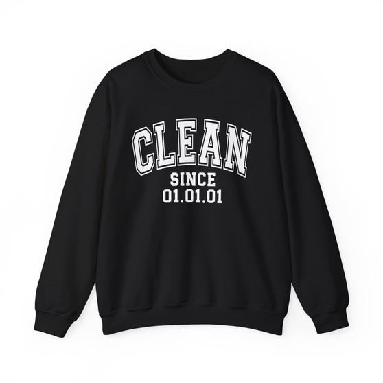 Clean Since (Customize Date}- Sweatshirt