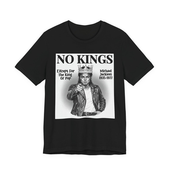 No Kings: Except For The King Of Pop T-shirt