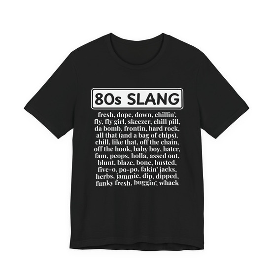80s Slang  T-shirt