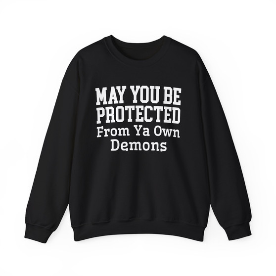 May You Be Protected From Your Own Demons - Sweatshirt