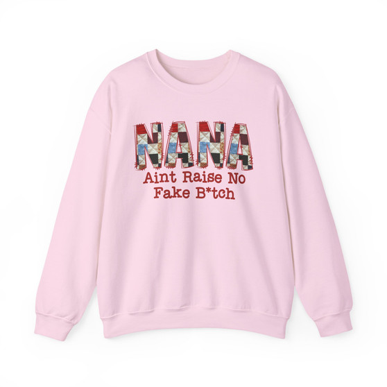 NANA Ain't Raise No Fake Bitch - Sweatshirt