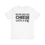 Never Discuss Cheese with a Rat T-shirt