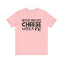 Never Discuss Cheese with a Rat T-shirt