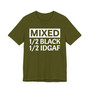 Mixed 1/2 BLACK 1/2 IDGAF T-shirt