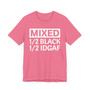 Mixed 1/2 BLACK 1/2 IDGAF T-shirt