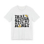 That Bee Better Have My Money T-shirt