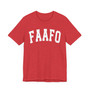FAAFO - Fuck Around And Find Out T-shirt