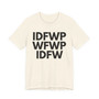IDFWPWFWPIDFW T-shirt