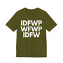 IDFWPWFWPIDFW T-shirt