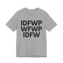 IDFWPWFWPIDFW T-shirt