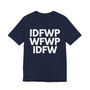 IDFWPWFWPIDFW T-shirt