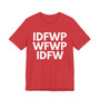 IDFWPWFWPIDFW T-shirt