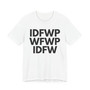 IDFWPWFWPIDFW T-shirt