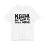 Mama Aint Raise No Punk Bitch T-shirt (solid print)