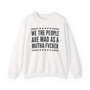 We The People Are Mad As A Mutha Fucker Sweatshirt