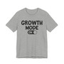 Growth Mode On T-Shirt