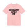 Growth Mode On T-Shirt