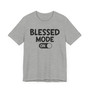 Blessed Mode On T-Shirt
