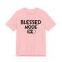 Blessed Mode On T-Shirt
