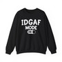 IDGAF Mode On - Sweatshirt