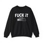 Fuck It Loading - Sweatshirt