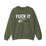 Fuck It Loading - Sweatshirt