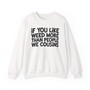 If You Like Weed More Than People, We Cousins - Sweatshirt