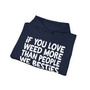 If You Love Weed Mare Than People, We Besties - Hoodie
