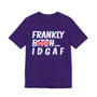 Frankly Bitch IDGAF -T-shirts