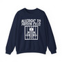 Allergic To Prison Cells- Sweatshirt