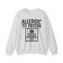Allergic To Prison -Sweatshirt