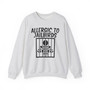Allergic To Jailbirds -Sweatshirt