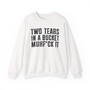 Two Tears In A Bucket Muhfuck It - Sweatshirt