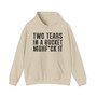 Two Tears In A Bucket Muhfuck-It Hoodie