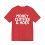 Money Clothes & Hoes T-Shirt