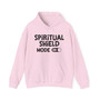 Spiritual  Shield Mode On -Hoodie