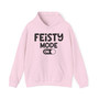 Feisty Mode On -Hoodie