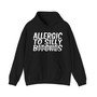 Allergic To Silly Bitches - Hoodie (blurred)