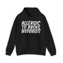 Allergic To Broke Bitches- Hoodie (blurred)