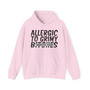 Allergic To Grimy B***** - Hoodie