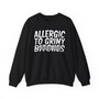 Allergic To Grimy B***** - Sweatshirt