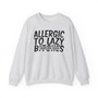 Allergic To Lazy Bitches - Sweatshirt (blurred)