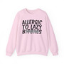 Allergic To Lazy Bitches - Sweatshirt (blurred)